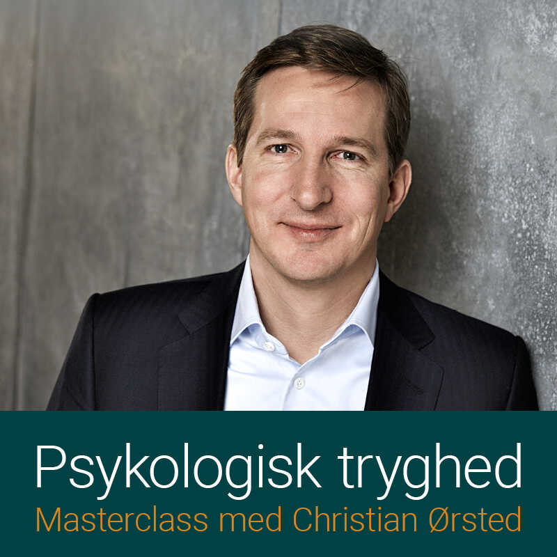 Masterclass Psykologisk Tryghed For Ledere Og Hr Hemmeligheden Bag